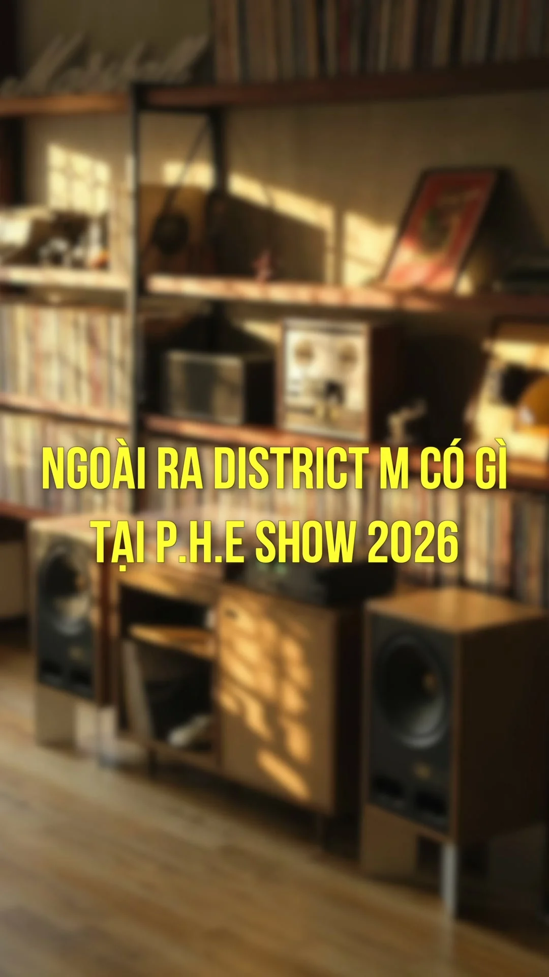 District M teaser concept HIFI RETRO tại P.H.E Show 2026
